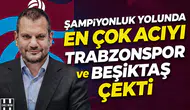 Şampiyonluk Yolunda En Çok Acıyı Trabzonspor ve Beşiktaş Çekti