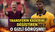 Transferin Kaderini Değiştiren O Gizli Görüşme!