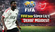 FIFA'dan Süper Lig'e "Derbi" Müjdesi!