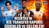 Beşiktaş'ın kış transfer raporu: Gidenler ve gelenler!