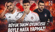 "Büyük takım oyuncusu böyle hata yapmaz!"