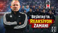 Beşiktaş'ta Reaksiyon Zamanı