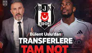 Bülent Uslu'dan transferlere tam not