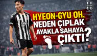 Hyeon-gyu Oh, neden çıplak ayakla sahaya çıktı?