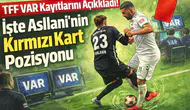 TFF VAR kayıtlarını açıkladı! İşte Asllani'nin kırmızı kart pozisyonu