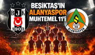 Beşiktaş'ın Alanyaspor muhtemel 11'i