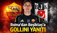 Roma'dan Beşiktaş'a Gollini yanıtı