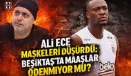 Ali Ece maskeleri düşürdü: Beşiktaş'ta maaşlar ödenmiyor mu?