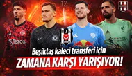 Beşiktaş kaleci transferi için zamana karşı yarışıyor!