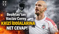 Beşiktaş'tan Vaclav Cerny krizi iddialarına net cevap!