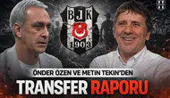 Önder Özen ve Metin Tekin'den transfer raporu