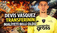 Devis Vasquez transferinin maliyeti belli oldu
