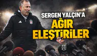 Sergen Yalçın’a ağır eleştiriler