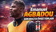 Emanuel Agbadou son maçta övgü topladı
