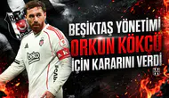 Beşiktaş yönetimi, Orkun Kökçü için kararını verdi