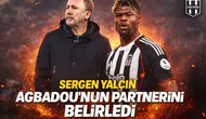 Sergen Yalçın Agbadou'nun partnerini belirledi