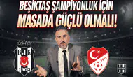 Beşiktaş şampiyonluk için masada güçlü olmalı