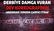 Derbiye damga vuran dev koreografinin ardındaki isimden çarpıcı itiraf