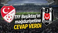 TFF Beşiktaş'ın mağduriyetine cevap verdi