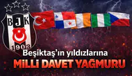 Beşiktaş'ın yıldızlarına milli davet yağmuru