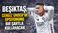 Beşiktaş, Cengiz Ünder'in opsiyonunu bir şartla kullanacak