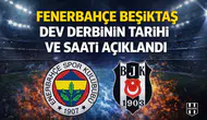 Fenerbahçe Beşiktaş dev derbinin tarihi ve saati açıklandı