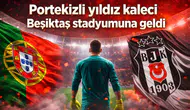 Portekizli yıldız kaleci Beşiktaş stadyumuna geldi