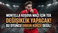 Montella, Kosova maçında tek değişiklik yapacak: Bu oyuncu Orkun Kökçü değil!