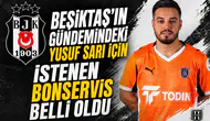 Beşiktaş'ın gündemindeki Yusuf Sarı için istenen bonservis belli oldu