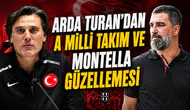 Arda Turan’dan A Milli Takım ve Montella güzellemesi