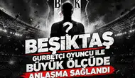 Beşiktaş gurbetçi oyuncu ile büyük ölçüde anlaşma sağlandı
