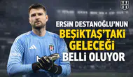 Ersin Destanoğlu'nun Beşiktaş'taki geleceği belli oluyor