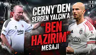 Cerny’den Sergen Yalçın’a "Ben Hazırım" mesajı