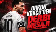 Orkun Kökçü’den derbi mesajı