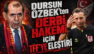 Dursun Özbek'ten derbi hakemi için TFF'ye eleştiri
