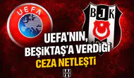 UEFA'nın, Beşiktaş'a verdiği ceza netleşti