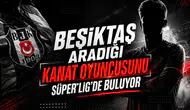 Beşiktaş aradığı kanat oyuncusunu Süper Lig'de buluyor