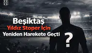 Beşiktaş yıldız stoper için yeniden harekete geçti