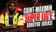 Saint-Maximin Süper Lig'e dönüyor iddiası