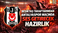 Beşiktaş taraftarından Antalyaspor maçında ses getirecek hazırlık