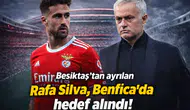 Beşiktaş'tan ayrılan Rafa Silva, Benfica'da hedef alındı!