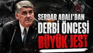 Serdar Adalı'dan derbi öncesi büyük jest