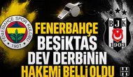 Fenerbahçe Beşiktaş dev derbinin hakemi belli oldu