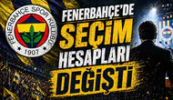 Fenerbahçe’de seçim hesapları değişti