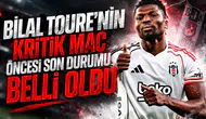 Bilal Toure'nin kritik maç öncesi son durumu belli oldu