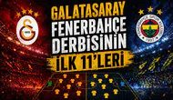 Galatasaray-Fenerbahçe derbisinin ilk 11'leri belli oldu!