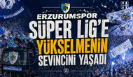 Erzurumspor Süper Lig’e yükselmenin sevincini yaşadı