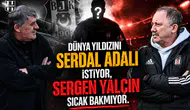 Dünya yıldızını Serdal Adalı istiyor, Sergen Yalçın sıcak bakmıyor.