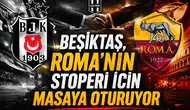Beşiktaş’ın, Roma’nın stoperi için masaya oturuyor