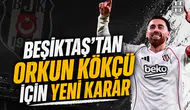 Beşiktaş’tan Orkun Kökçü için yeni karar